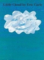 little cloud by eric carle little cloud by eric carle